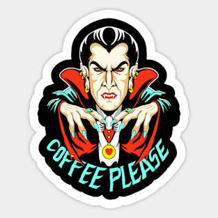 Dracula coffee please Sticker